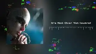 safetypleace, Nia.wave - It's Not Over Yet (outro)