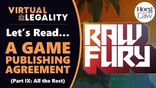 A Lawyer Reads...A Game Publishing Agreement! (Part IX: All the Rest) (VL496)