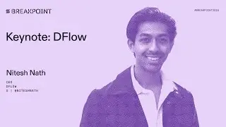 Breakpoint 2025: Keynote: DFlow (Nitesh Nath)