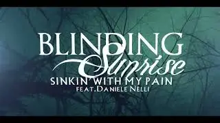 Blinding Sunrise - Sinking With My Pain ft. Daniele Nelli (Official Lyrics Video)