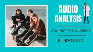 Against the Current - blindfolded REACTION / REVIEW