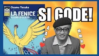 LA FENICE di OSAMU TEZUKA - GODIAMO INSIEME! (post lettura completa manga)
