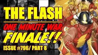 The Flash || One Minute War: FINALE! || part 8 || (issue 796, 2023)