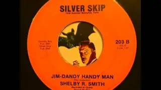 Shelby R. Smith - JIM DANDY HANDY MAN