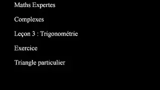 Maths Expertes Complexes 3 Trigonométrie Triangle Particulier D'après BAC S Métropole Juin 2015