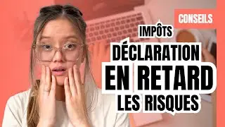 D&eacute;claration d'imp&ocirc;ts en RETARD : p&eacute;nalit&eacute;s, sanctions et solutions