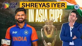 Shreyas Iyer For Asia Cup? | #Aakashvani
