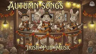 Best Autumn Celtic Pub Songs Playlist 2025 | Traditional Irish Folk Music & Cozy Fall Tavern Nights