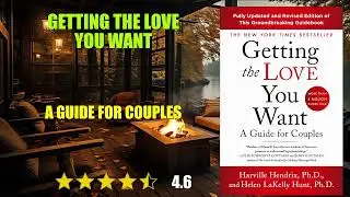 Getting the Love You Want: A Guide for Couples - Book Summary