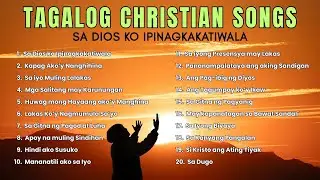Tagalog Christian Songs | Sa Dios ko Ipinagkakatiwala