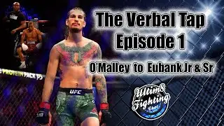 Ultim8 Fighting Chat Podcast - The Verbal Tap Episode 1