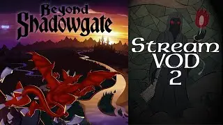 Stream Play - Beyond Shadowgate - 03 Almost There (Part 2 of 3)