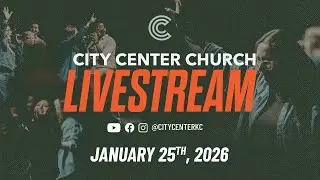 (LIVESTREAM)  CITY CENTER CHURCH - SUNDAY 10AM