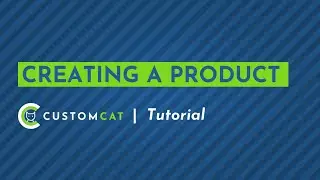 [NEW] Step-by-Step: Creating a Product with CustomCat