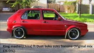 King master(Chisa) ft Dust - Suku suku banana Original mix C% D%