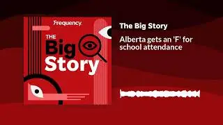 Alberta gets an 'F' for school attendance | The Big Story