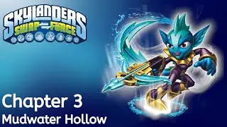 Skylanders: SWAP Force -- Chapter 3: Mudwater Hollow | 10 Year Anniversary