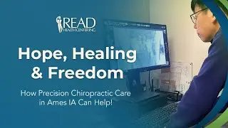 Hope, Healing & Freedom&mdash;How Precision Chiropractic Care in Ames IA Can Help!