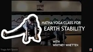 Hatha Yoga Class for Earth Stability ~ Full 60 Minute Class