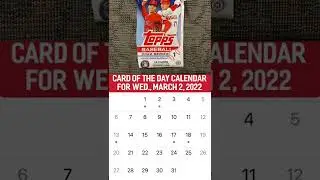 Card of the Day Calendar featuring 2022 Topps for Wednesday, March 2, 2022 #shorts
