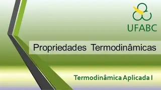 Propriedades Termodinâmicas //// Termodinâmica Aplicada I