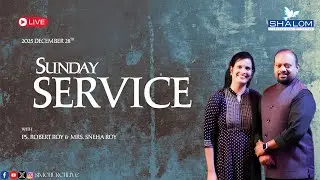 28 Dec 2025 | Ps Robert Roy | Morning Service | Shalom International Ministries #sundayservice