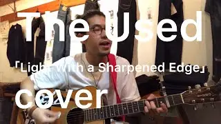 The Used - Light With a Sharpened Edge (cover)
