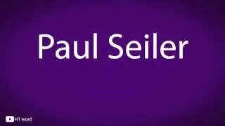 How to pronounce Paul Seiler