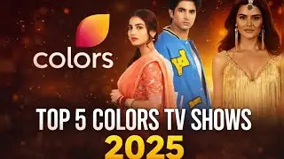 Colors TV Best Top 5 Serials 2025 | Ranking List!