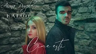 Aiona Purple feat Baloo -Cine esti  (Official Music Video)