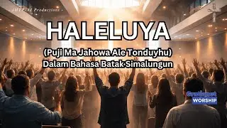 Haleluya | Versi Bahasa Batak Simalungun | Puji Ma Jahowa Ale Tonduyhu