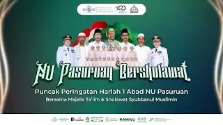 NU PASURUAN BERSHOLAWAT BERSAMA SYUBBANUL MUSLIMIN || PERINGATAN 1 ABAD PCNU KAB. PASURUAN