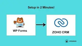 WP Forms to Zoho CRM Integration in WordPress (Free Plugin) | Integrazo