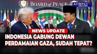 [Full] DPR & Pakar HI Soal Indonesia Gabung Dewan Perdamaian Bentukan Trump, Langkah yang Tepat?