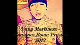 Yung Martinezz   Moniques Room Preview 2012