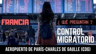 &iquest; QUE PREGUNTAN EN CONTROL MIGRATORIO AEROPUERTO DE PARIS 2020 ?