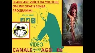 COME SCARICARE VIDEO DA YOU TUBE ONLINE GRATIS