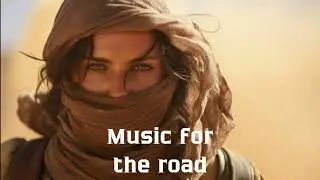 Music for the road - Ethnic & Deep House Mix 2025 [Vol.13]