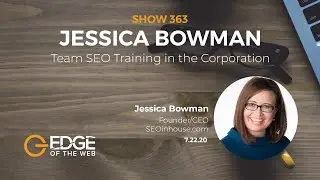 363 | Team SEO Training in the Corporation with Jessica Bowman