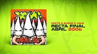 🔴 PASTIS & BUENRI @ XQUE ABRIL 2006 (RECTA FINAL)