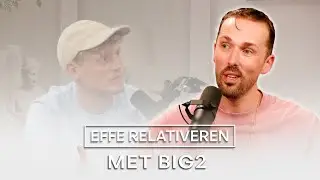 BIG2 over LEVENS REDDEN, STOPPOSITES en alleen TWAN zijn | EFFE RELATIVEREN