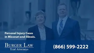 Personal Injury Claims in Missouri and Illinois | Burger Law