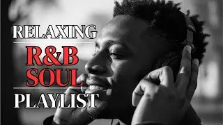 【R&B Soul】Chill Healing Playlist – Smooth Vocals & Deep Soul Grooves | Relax • Reflect • Reset