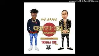 OV Jaay ft. Trigga Tre - Certified Snappaz