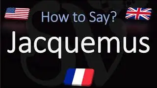 How to Pronounce Jacquemus? | English, American, French Pronunciation