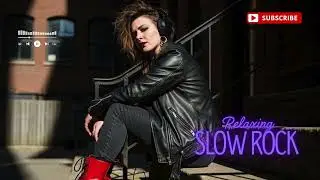Slow Rock Background Music 🎶 Soft Rock Chill for Work & Relax