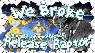 We Broke: Release Raptor in case of emergency