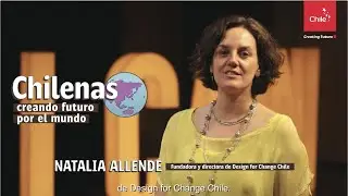 Natalia Allende - Chilenas creando futuro por el mundo | Marca Chile