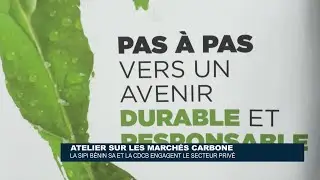 Atelier sur les march&eacute;s Carbone : La SIPI B&eacute;nin SA et la CDCB engagent le secteur priv&eacute;