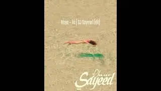 Maye - T&uacute; ( DJ Sayeed Edit)